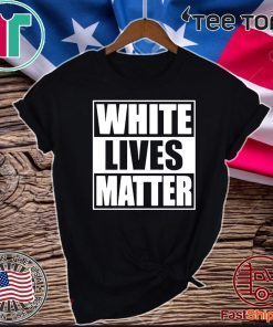 White Lives Matter Official T-Shirt
