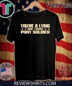 YOU'RE A LYING DOG FACED PONY SOLDIER Funny Biden Quote Meme Limited Edition T-Shirt