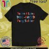 YOU'RE A LYING DOG FACED PONY SOLDIER HOT T-SHIRT