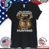Yes I do have a retirement plan I plan on hunting Official T-Shirt