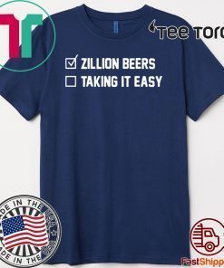 Zillion Beers Checklist Taking It Easy 2020 T-Shirt