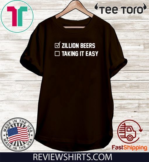 Zillion Beers Checklist Taking It Easy 2020 T-Shirt