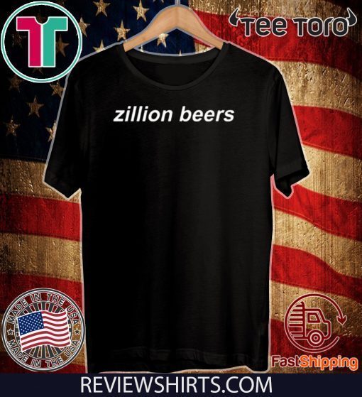 Zillion Beers Dad Hat Official T-Shirt