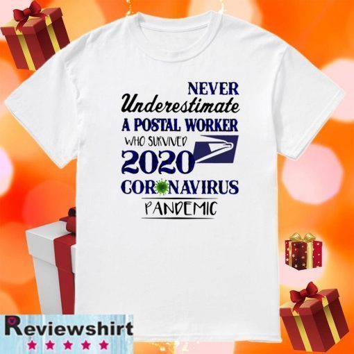 2020 Coronavirus Pandemic never underestimate a postal worker who survived Shirt