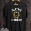 2020 Joe Exotic For President Shirt T-Shirt