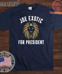 2020 Joe Exotic For President Shirt T-Shirt