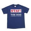 2020 Stay Tom Brady T-Shirt