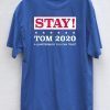 2020 Stay Tom Tee Shirt