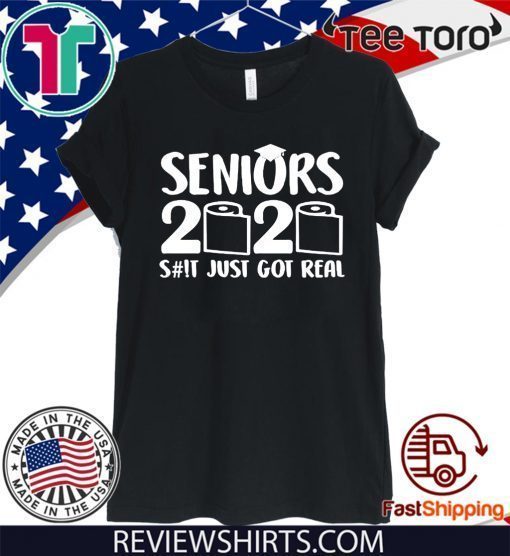 Adult Seniors 2020 Funny Graduation Shit Just Got Real Tee Shirt Sweatshirt Hoodie