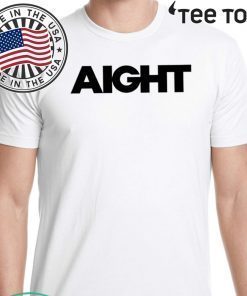 #Aight2020 Shirt - Aight T-Shirt