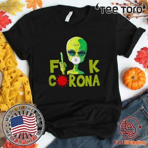 Alien Fuck Corona Covid 19 Official T-Shirt