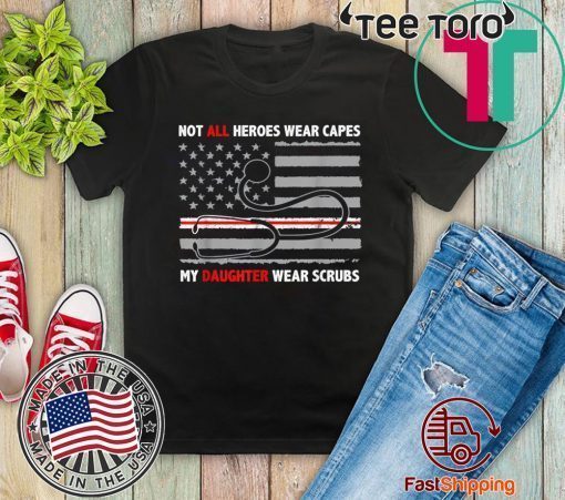 All Heroes Wear Capes My Daughter Wears Scrubs Official T-Shirt