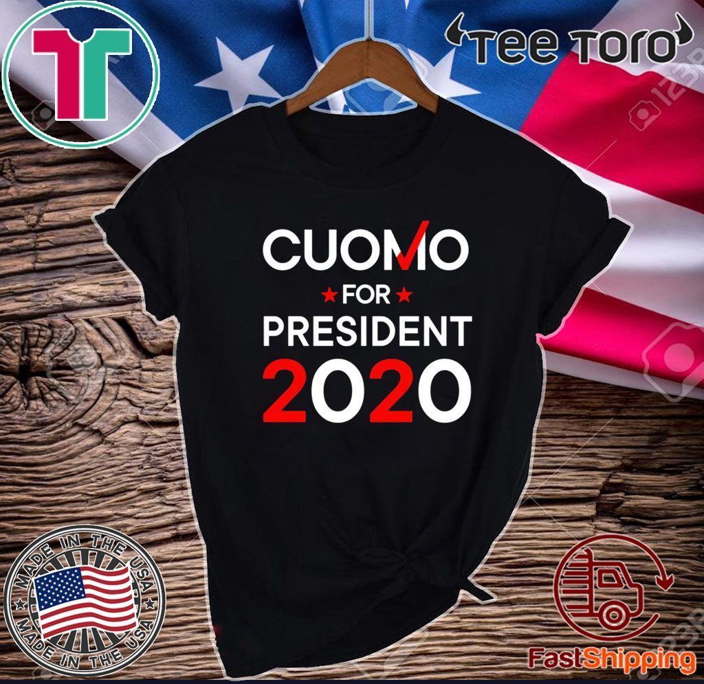 Andrew Cuomo For President 2020 T-Shirt