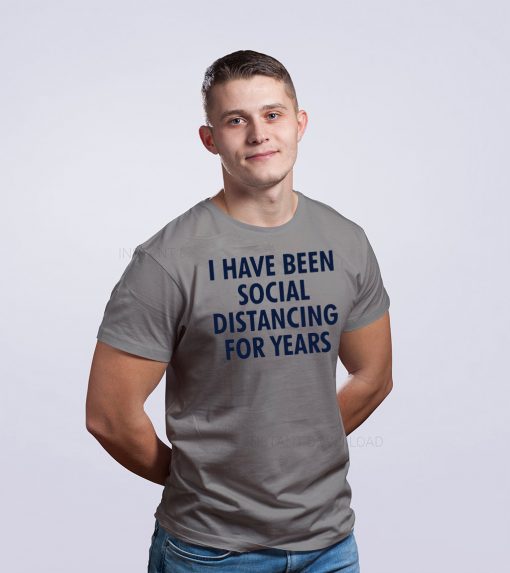 I have been social distancing for years Shirts