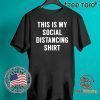 This is My Social Distancing 2020 Tee Shirt