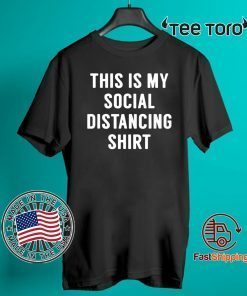 This is My Social Distancing 2020 Tee Shirt