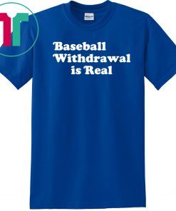 Baseball Withdrawal Is Real Official T-Shirt