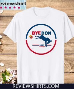 Biden For President US Shirt Byedon 2020