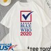 Blue No Matter Who For T-Shirt