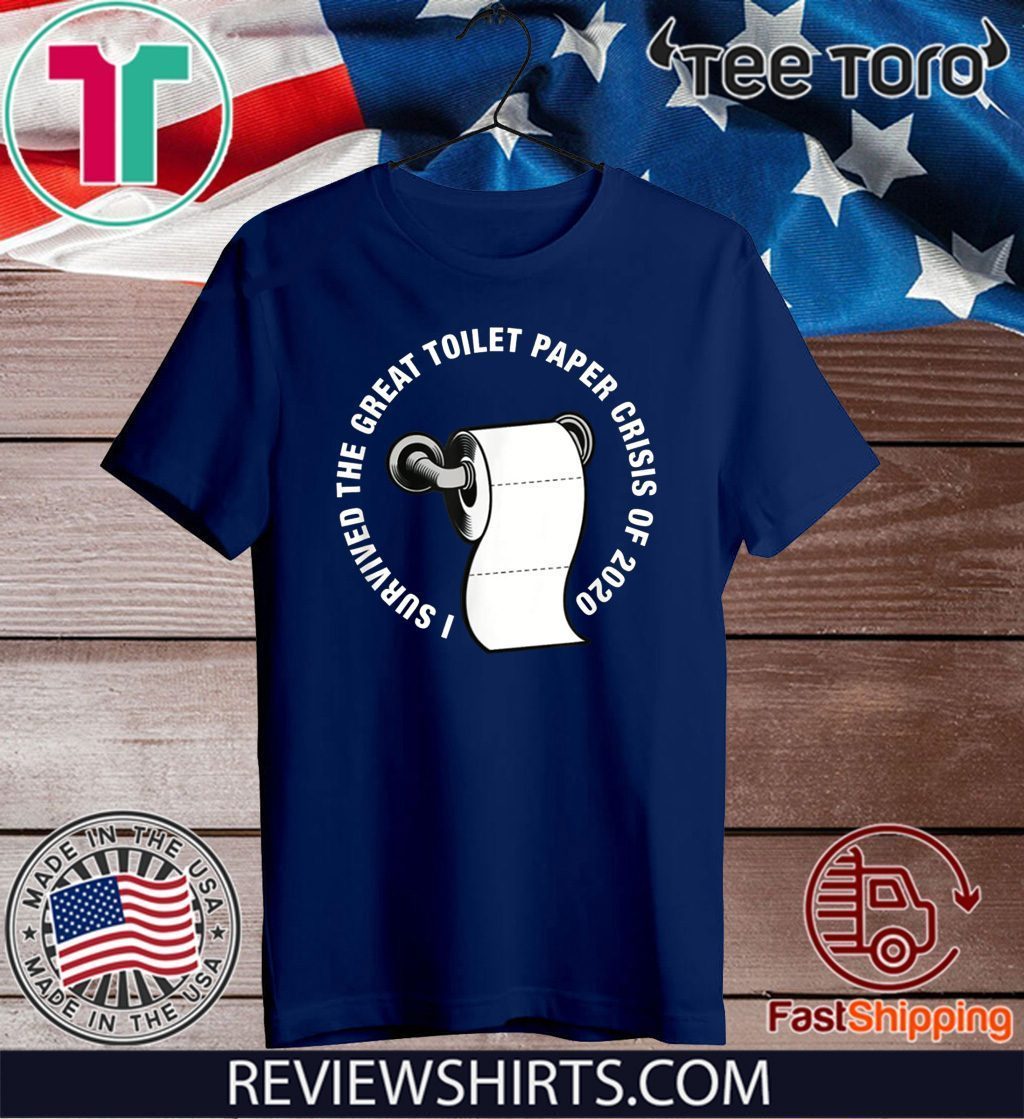 Official I Survived The Great Toilet Paper Crisis Of 2020 T-Shirt