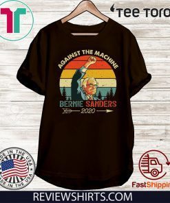 Vintage Bernie Sanders 2020 Against The Machine T-Shirt
