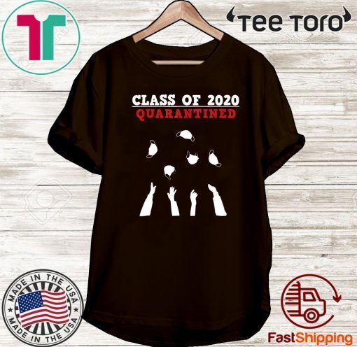 CLASS OF 2020 - Funny senior & friends quarantine graduation Official T-Shirt