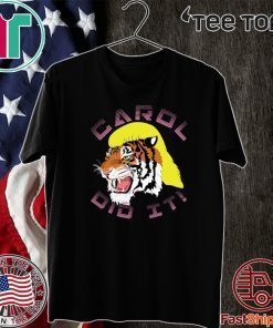 Tiger King Carol did it 2020 T-Shirt