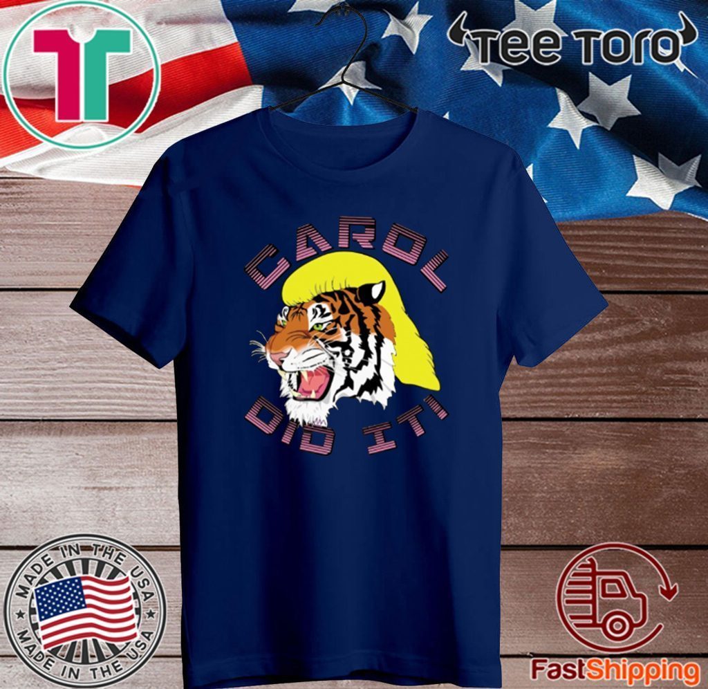 Tiger King Carol did it 2020 T-Shirt