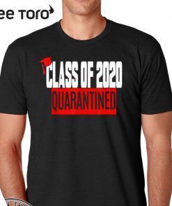 Class of 2020 Graduating Class in Quarantine 2020 T-Shirt