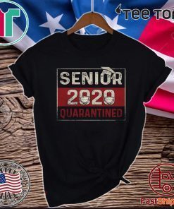 Class of 2020 Quarantine Senior 2020 Quarantined For T-Shirt