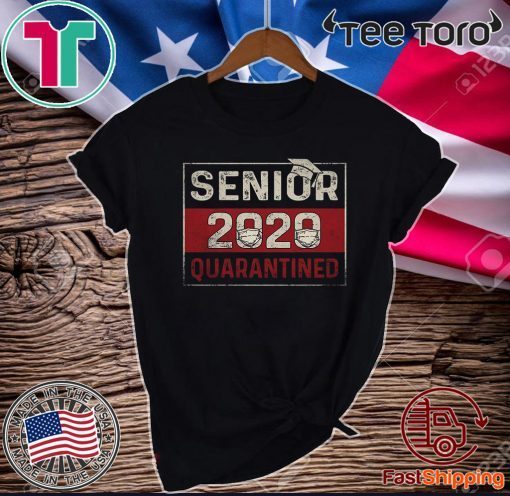 Class of 2020 Quarantine Senior 2020 Quarantined For T-Shirt