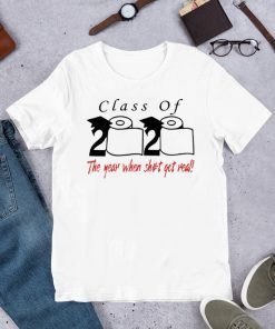 Class of 2020 Shirt the year when shit got real