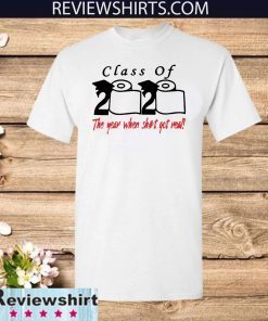 Class of 2020 The Year When Shit Got Real Fun Graduation Classic T-Shirt