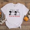2020 Class of The year when shit got real T-Shirt