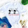 Limited Edition Class of 2020 The year when shit got real T-Shirt