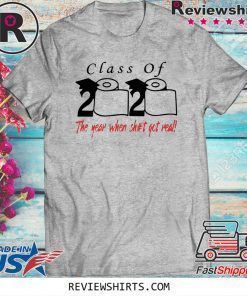 https://breakshirts.com/products/toilet-paper-class-of-2020-the-year-when-shit-got-real-shirt-tshirt