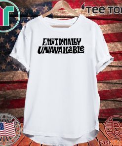 Emotionally unavailable T-Shirt