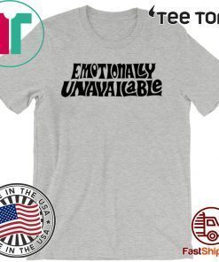Emotionally unavailable T-Shirt