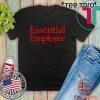 Essential Employee t-shirts
