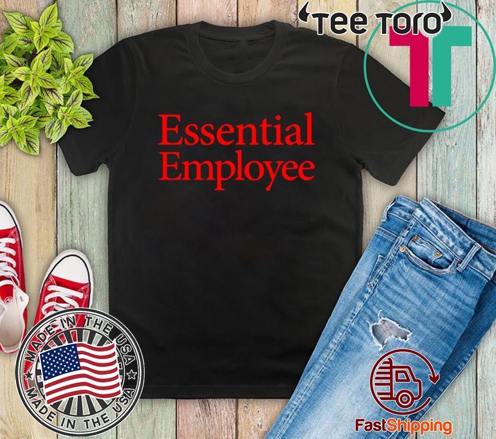 Essential Employee t-shirts