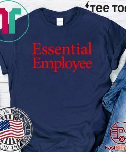 Essential Employee t-shirts
