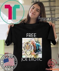 Free Joe Exotic Tiger King t shirts