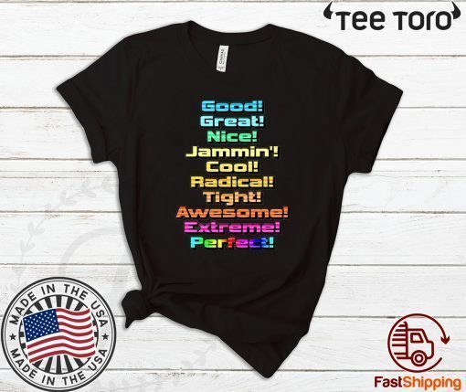 Good Great Nice Jammin Cool Radical Tight Awesome Extreme Perfect 2020 T-Shirt