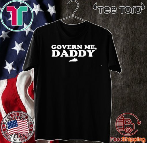 Govern Me D Govern Me Daddy 2020 T-Shirtaddy Hot T-Shirt 5