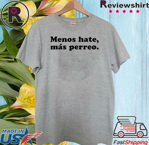 Hate Mas Perreo J Balvin Menos Official T-Shirt
