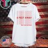6 Peet Away Keep Your Distance T-Shirt