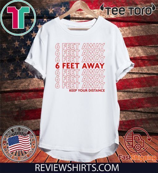 6 Peet Away Keep Your Distance T-Shirt