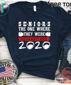 2020 Seniors The One Where They Were Quarantined T-Shirt