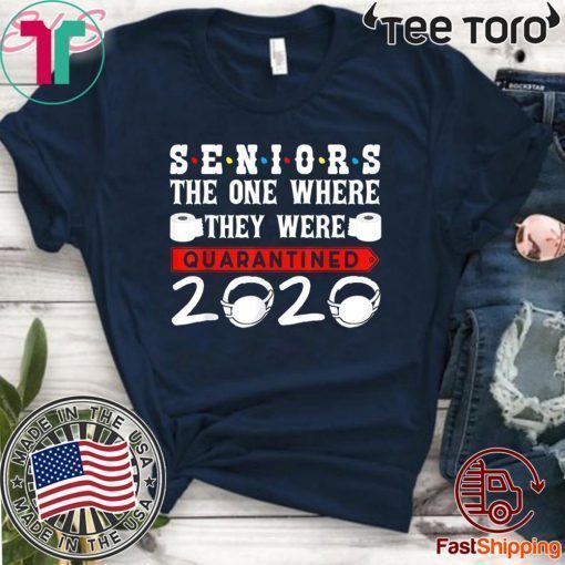 2020 Seniors The One Where They Were Quarantined T-Shirt - ReviewsTees