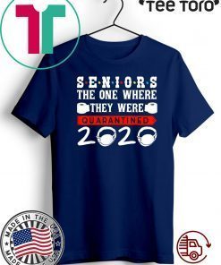 The One Where They Were Quarantined Seniors 2020 T-Shirt